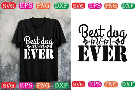 Dog Svg Design: Best Dog Mom Ever Review