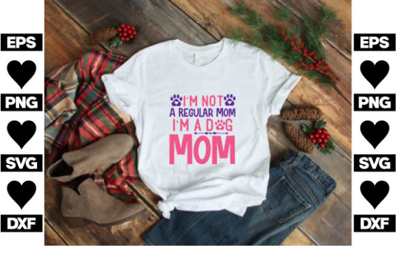 Dog SVG Design: I'm Not a Regular Mom Review