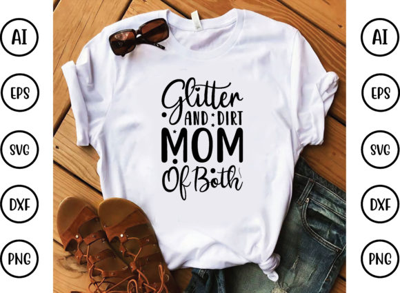 Glitter and Dirt Mom of Both Svg Design Review