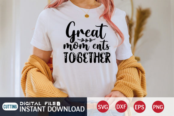Great Mom Ents Together Svg: A Designer Review