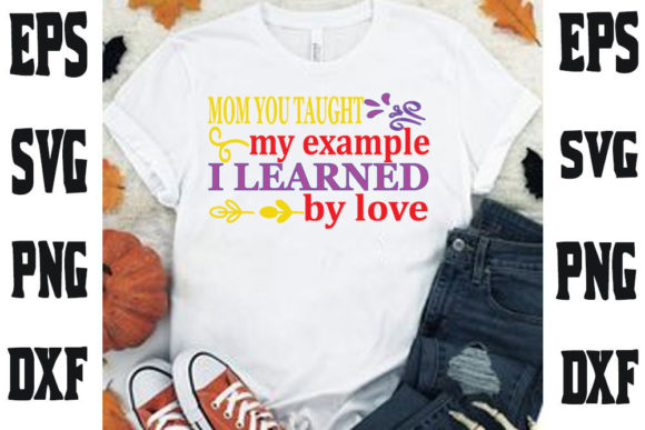 Mother s Day Svg Design, Mom You Taught Review