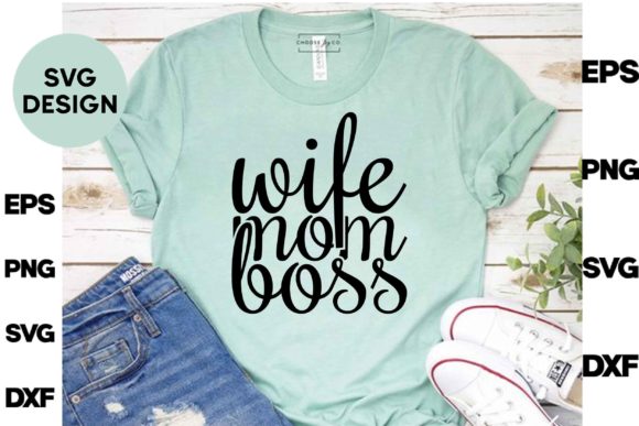 Mother s Day Svg Design. Wife Mom Boss Review