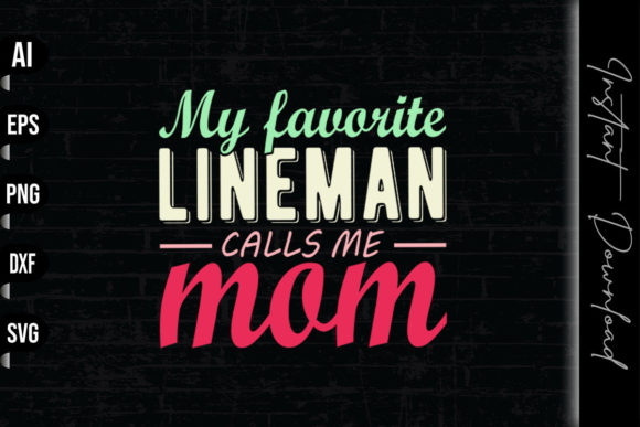 My Favorite Lineman Calls Me Mom Design Review