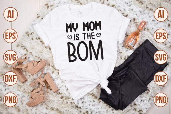My Mom is the Bom SVG: A Designer's Review